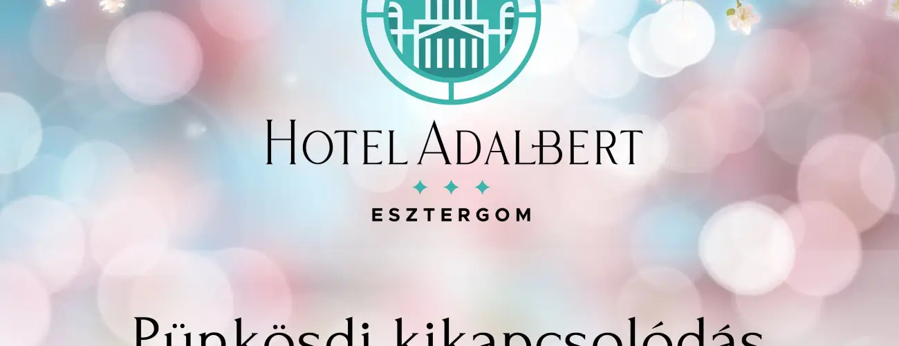 Hotel Adalbert - Szent Tams Hz Esztergom - nnepi pihens - Pnksd (1 jtl)